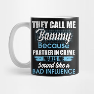 They Call Me bammy Because Partner In Crime Mug